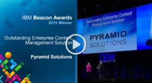 Pyramid Solutions Wins 2015 IBM Beacon Award for Outstanding ECM Solution