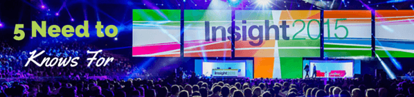 5 Need-to-Knows for Insight 2015
