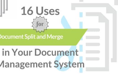 16 Uses for Document Split and Merge in Your Document Management System
