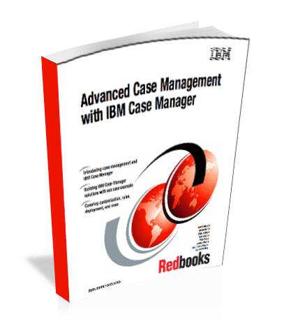 Advanced Case Management with IBM Case Manager