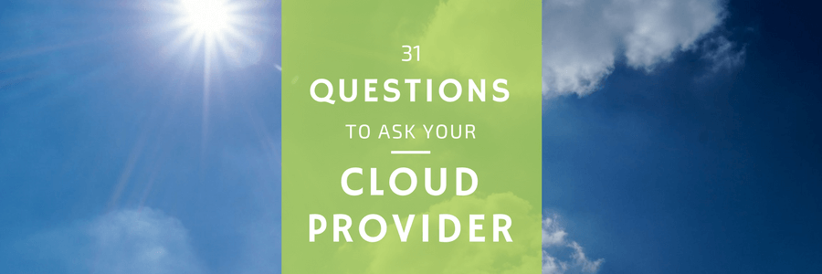 31 Questions to Ask Your ECM Cloud Solution Provider