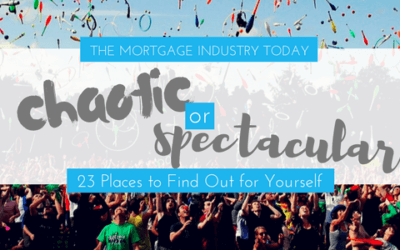 Mortgage Technology Trends-Chaotic or Spectacular? 23 Places to Find Out for Yourself