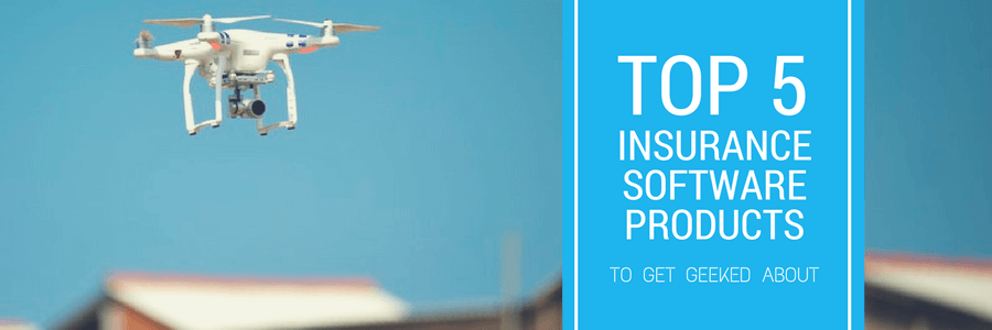 Five Insurance Software Products to Get Geeked About