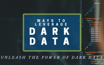Unleash the Power of Your Company’s Dark Data