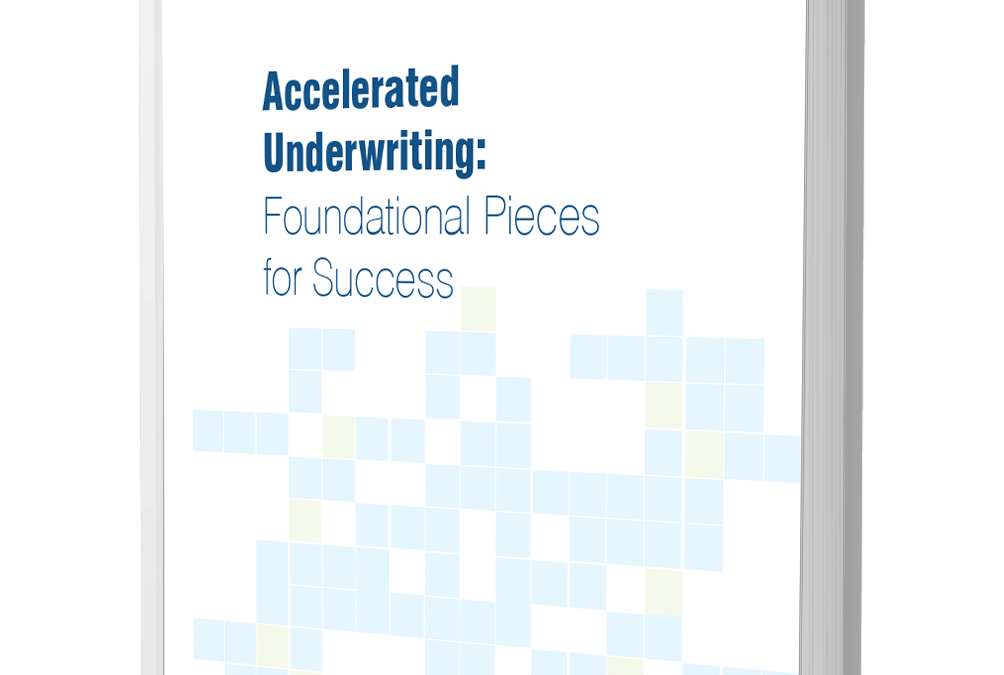 Accelerated Underwriting: Foundational Pieces for Success