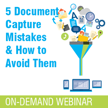 5 Common Document Capture Mistakes to Avoid