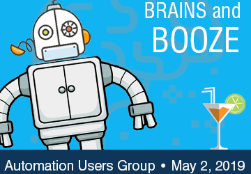 Automation User Group: Bots, Brains and Booze