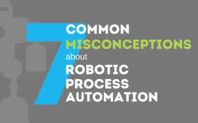 Seven Common Misconceptions About Robotic Process Automation