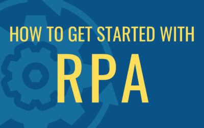 4 Steps to Get Started with Robotic Process Automation