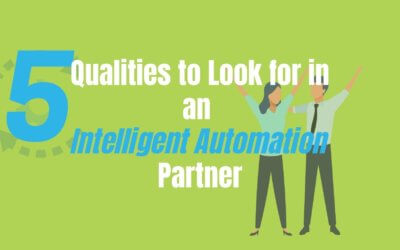 5 Qualities to Look for in an Intelligent Automation Partner