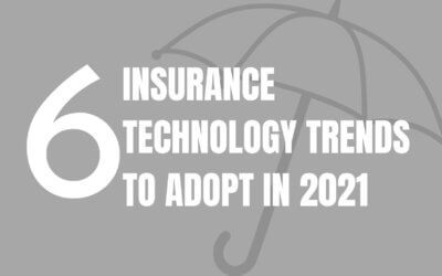 6 Insurance Technology Trends to Adopt in 2021