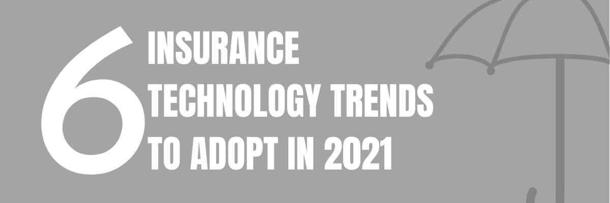 6 insurance technology trends to adopt 2021 graphic