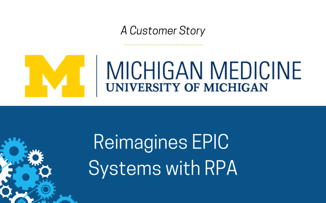 Michigan Medicine Reimagines EPIC with RPA