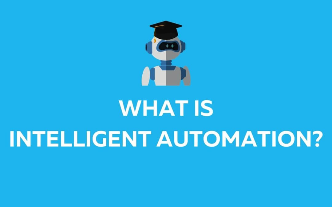 What is Intelligent Automation?