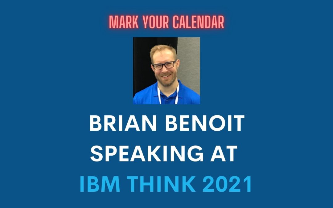Pyramid Solutions’ Own Brian Benoit Is Speaking on Pushing Intelligent Automation Forward at IBM Think 2021